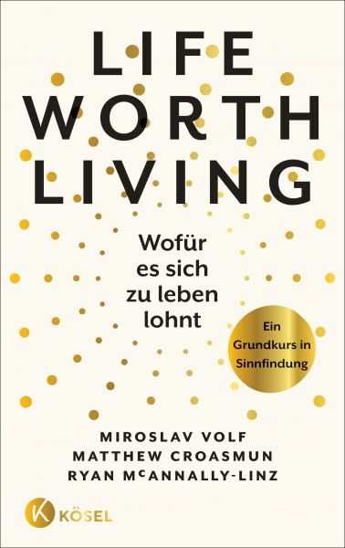 Life Worth Living – Wofür es sich zu leben lohnt