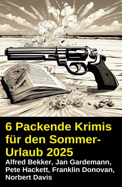 6 Packende Krimis für den Sommerurlaub 2025