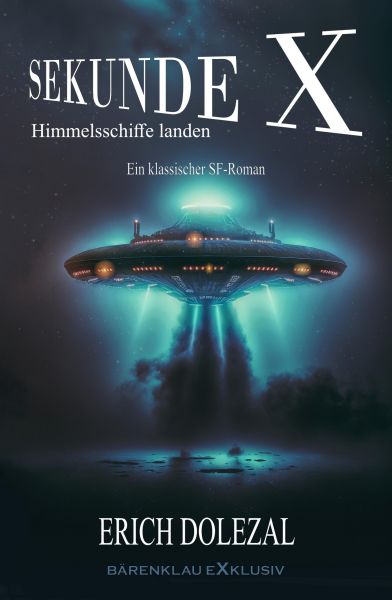Sekunde X – Himmelsschiffe landen: Ein klassischer Science-Fiction-Roman
