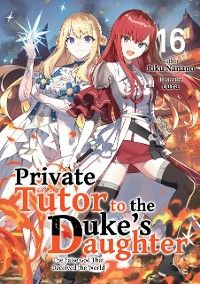 Private Tutor to the Duke’s Daughter: Volume 16
