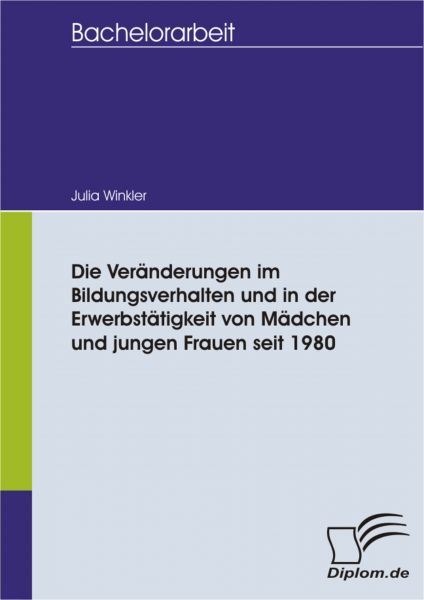 Die Veränderungen im Bildungsverhalten und in der Erwerbstätigkeit von Mädchen und jungen Frauen sei