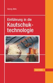 Einführung in die Kautschuktechnologie