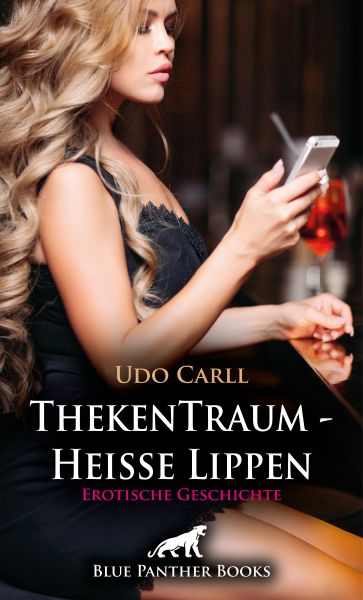 ThekenTraum - Heiße Lippen | Erotische Geschichte