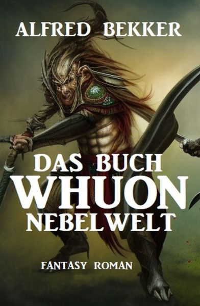 Nebelwelt - Das Buch Whuon: Fantasy Roman