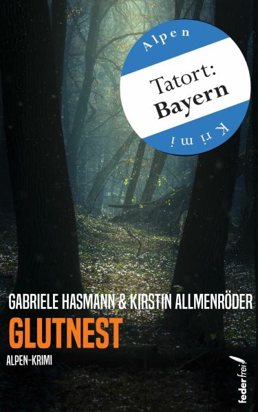 Glutnest: Alpen-Krimi (Tatort: Bayern)