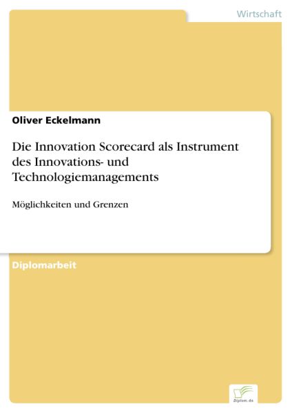 Die Innovation Scorecard als Instrument des Innovations- und Technologiemanagements