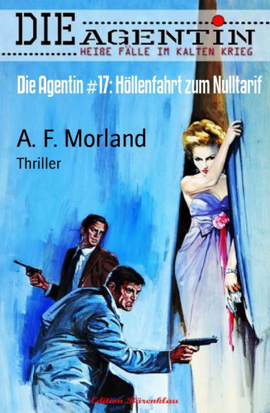 Die Agentin #17: Höllenfahrt zum Nulltarif