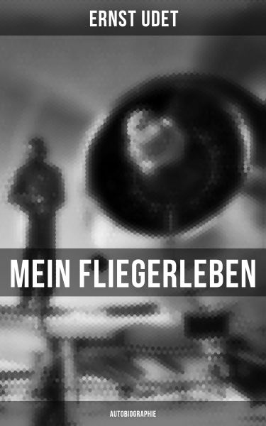 Mein Fliegerleben (Autobiographie)