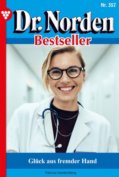 Dr. Norden Bestseller 357 – Arztroman
