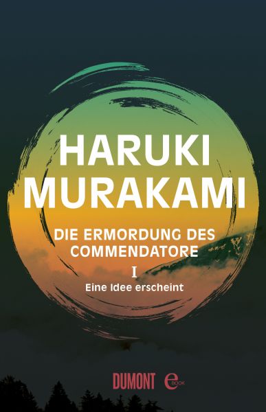 Cover Haruki Murakami: Der Ermordung des Commendatore Band 1