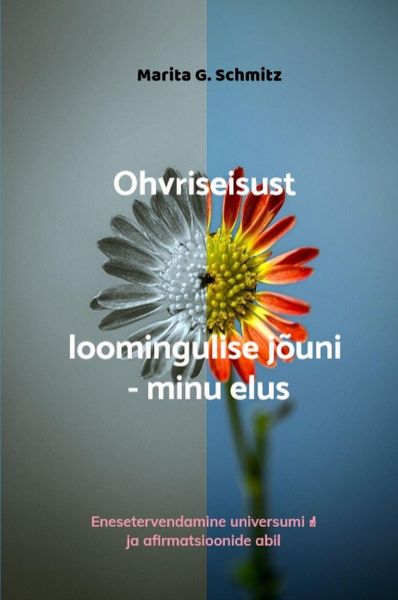 Ohvriseisust loomingulise jõuni – minu elus