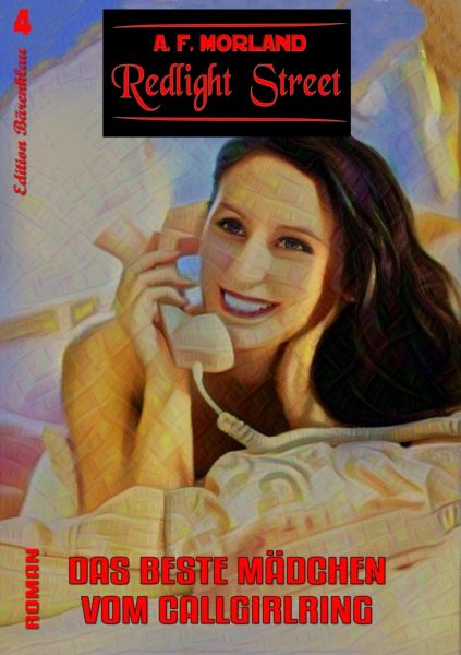 Redlight Street #4: Das beste Mädchen vom Callgirlring