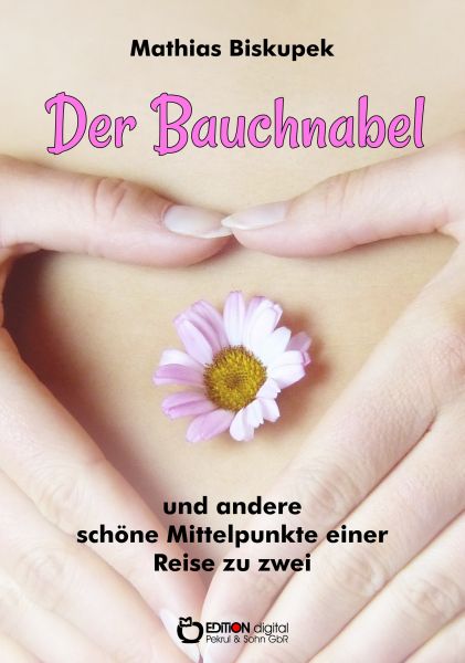 Der Bauchnabel und andere schöne Mittelpunkte einer Reise zu zweit