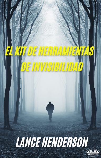 El Kit De Herramientas De Invisibilidad