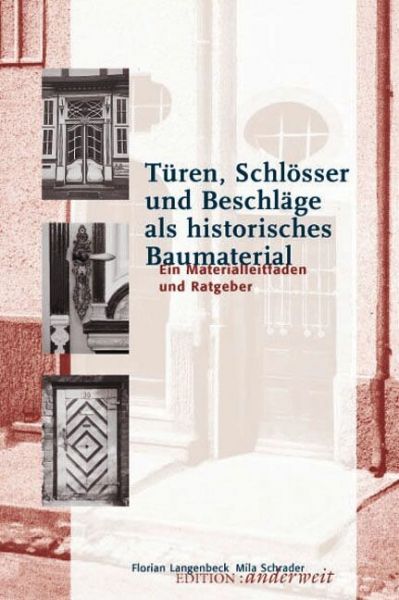 Türen, Schlösser und Beschläge als historisches Baumaterial