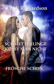 Schmetterlinge küsst man nicht, Frösche schon