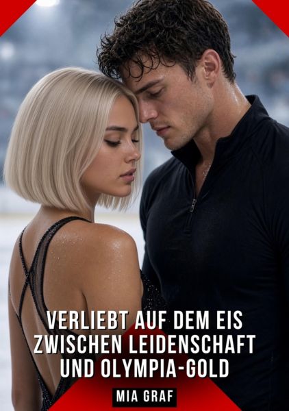 Verliebt auf dem Eis Zwischen Leidenschaft und Olympia-Gold