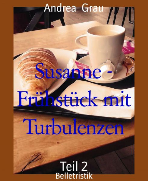 Susanne - Frühstück mit Turbulenzen