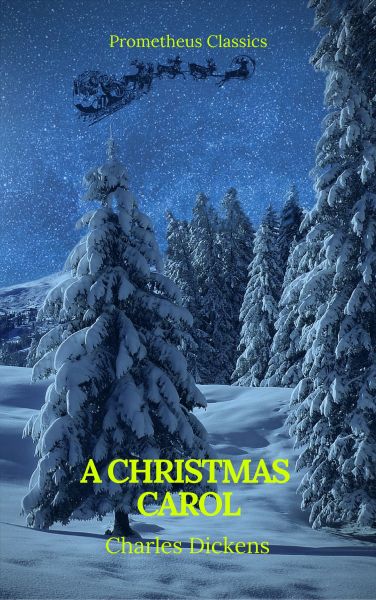 A Christmas Carol (Best Navigation, Active TOC)(Prometheus Classics)