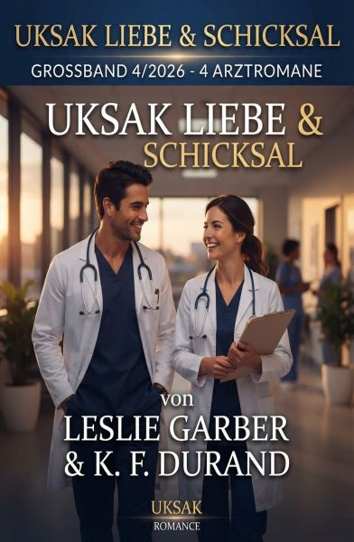 Uksak Liebe & Schicksal Großband 4/2026 - 4 Arztromane