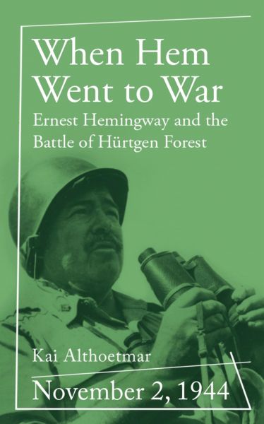 When Hem Went to War