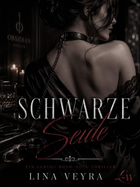 Schwarze Seide - Ein LGBTQ+ BDSM-Noir-Thriller