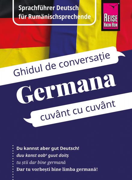 Reise Know-How Germana - cuvânt cu cuvânt (Deutsch als Fremdsprache, rumänische Ausgabe): Kauderwels