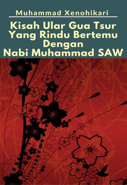 Kisah Ular Gua Tsur Yang Rindu Bertemu Dengan Nabi Muhammad SAW