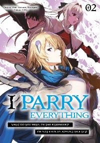 I Parry Everything: What Do You Mean I’m the Strongest? I’m Not Even an Adventurer Yet! (Manga) Volu