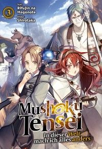 Mushoku Tensei: In dieser Welt mach ich alles anders (Light Novel): Band 3
