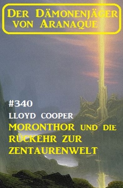 ​Moronthor und die Rückkehr zur Zentaurenwelt: Der Dämonenjäger von Aranaque 340