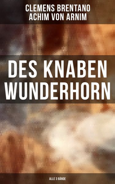 Des Knaben Wunderhorn (Alle 3 Bände)