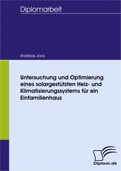 Untersuchung und Optimierung eines solargestützten Heiz- und Klimatisierungssystems für ein Einfamil