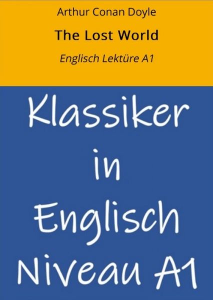 The Lost World: Englisch Lektüre A1
