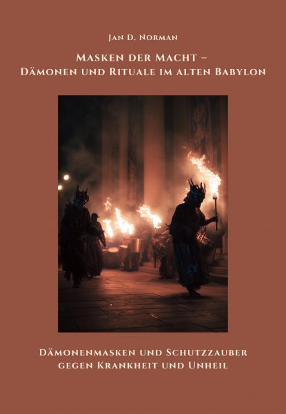 Masken der Macht – Dämonen und Rituale im alten Babylon