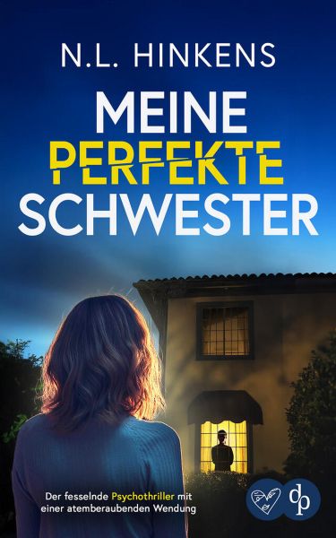 Meine perfekte Schwester | Der fesselnde Psychothriller