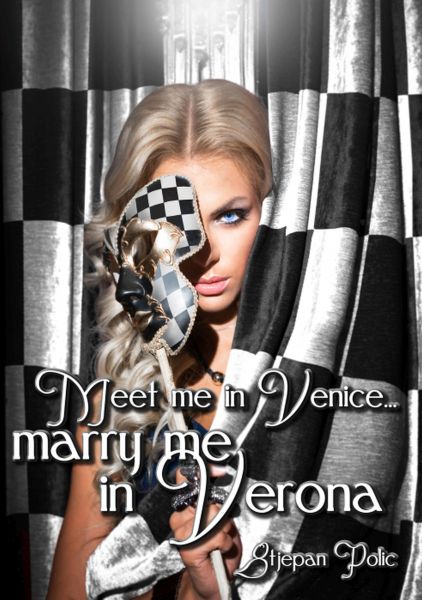 Meet Me in Venice... Marry Me in Verona