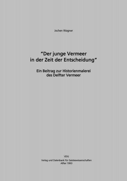 Der junge Vermeer in der Zeit der Entscheidung