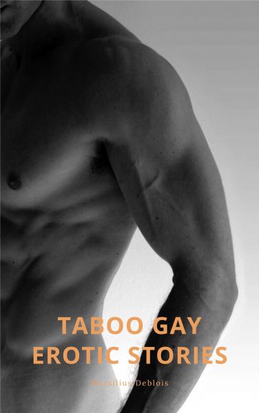 Taboo Gay Erotic Stories