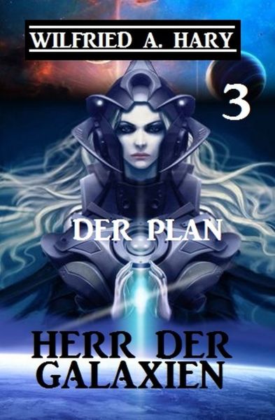 Herr der Galaxien 3 - Der Plan