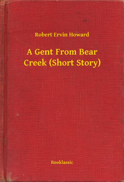 A Gent From Bear Creek (Short Story)