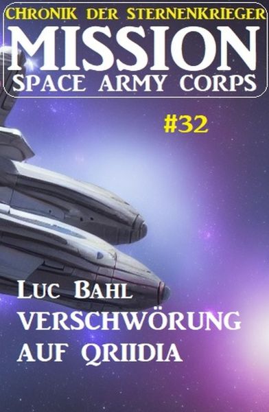 Mission Space Army Corps 32: ​Verschwörung auf Qriidia: Chronik der Sternenkrieger