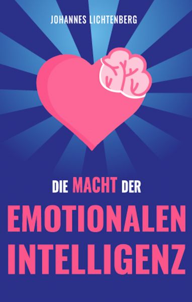 Die Macht der EMOTIONALEN INTELLIGENZ