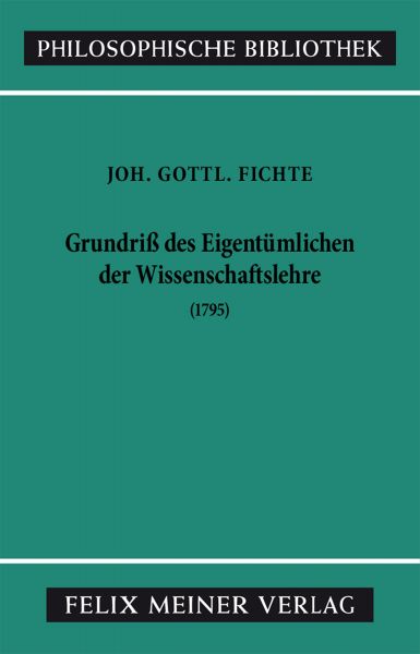 Grundriss des Eigentümlichen der Wissenschaftslehre