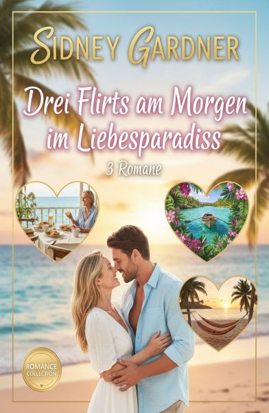 Drei Flirts am Morgen im Liebesparadies: 3 Romane