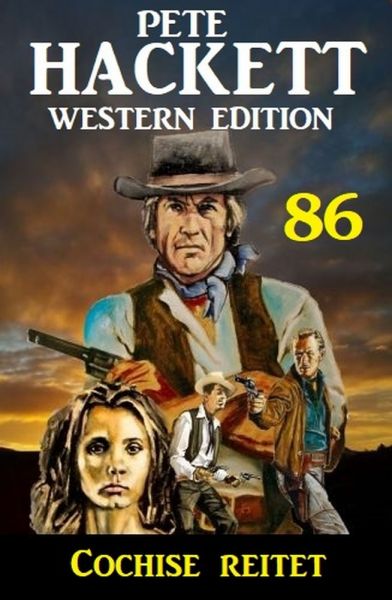 Cochise reitet: Pete Hackett Western Edition 86