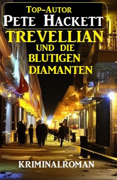Trevellian und die blutigen Diamanten: Kriminalroman