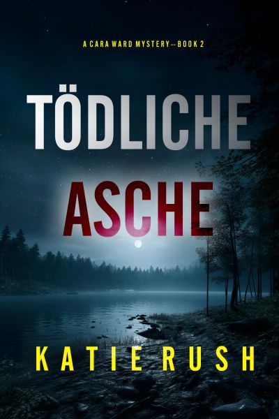 Tödliche Asche (Ein Cara Ward FBI-Thriller – Band 2)