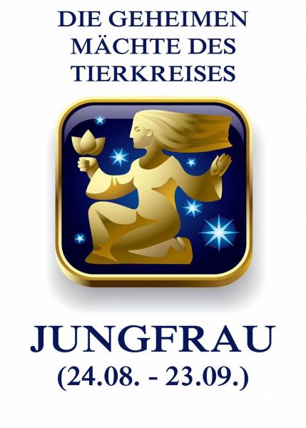 Die geheimen Mächte des Tierkreises - Die Jungfrau