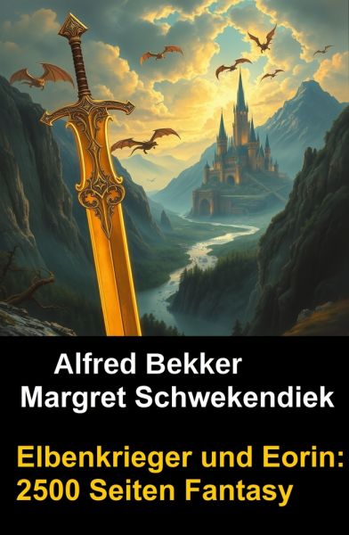 Elbenkrieger und Eorin: 2500 Seiten Fantasy